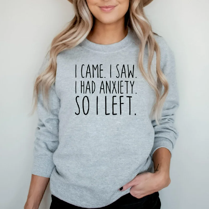 I Came I Saw I Had Anxiety So I Left Sweatshirt, Funny Anxiety Shirt Crewneck, Funny Introvert Gift