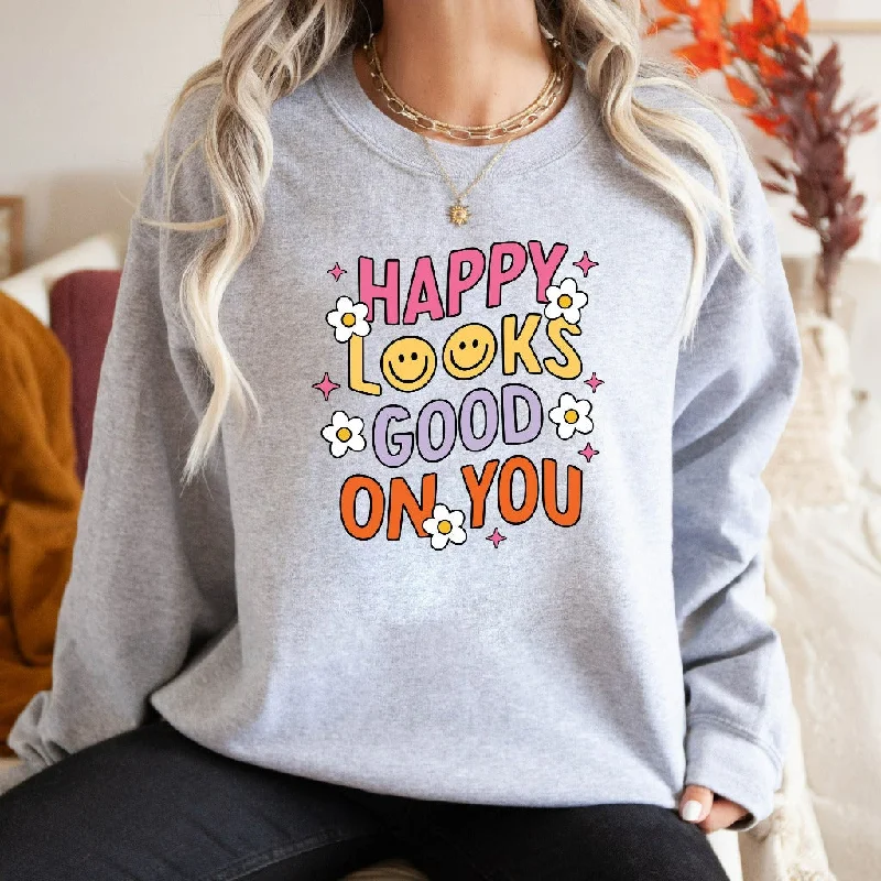 Happy Looks Good on You Sweatshirt, Mental Health Crewneck, Inspirational Sweater, Gift for Counselor