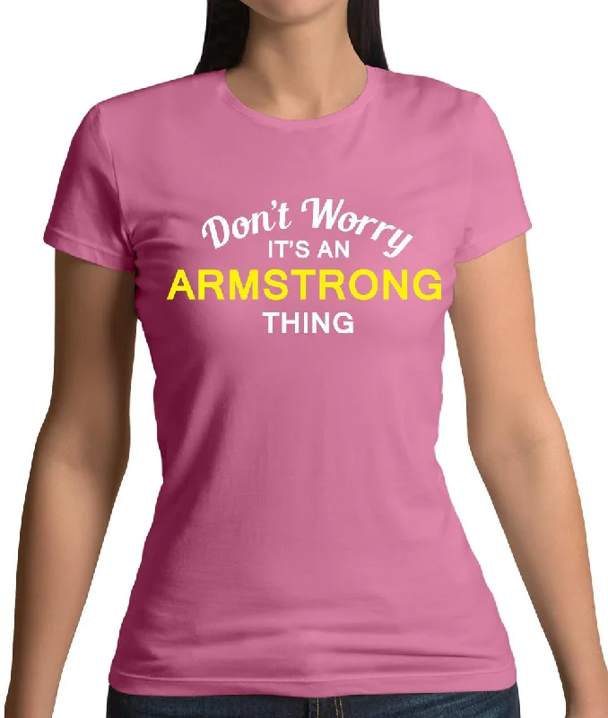 Don't Worry It's an ARMSTRONG Thing! Womens T-Shirt